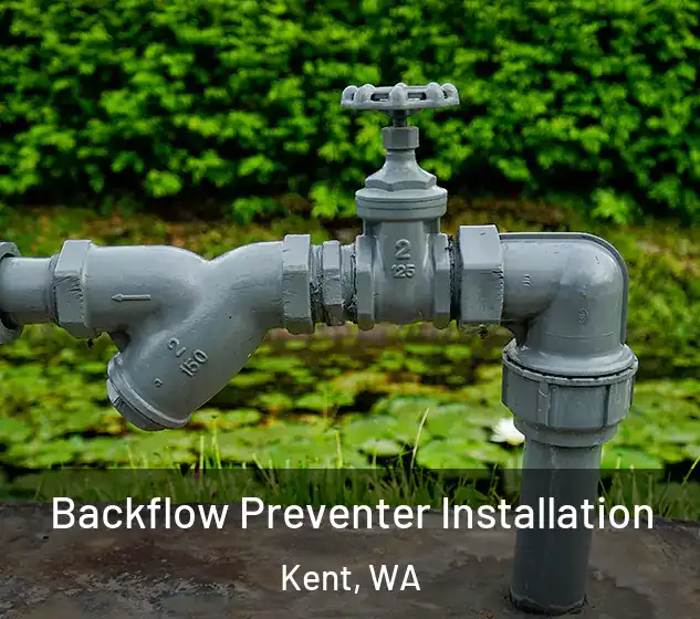  Backflow Preventer Installation Kent, WA