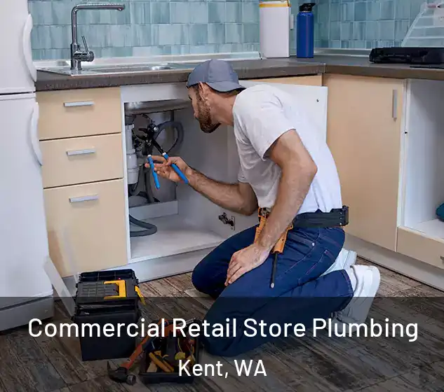  Commercial Retail Store Plumbing Kent, WA