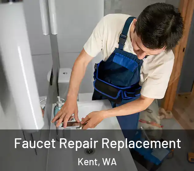  Faucet Repair Replacement Kent, WA