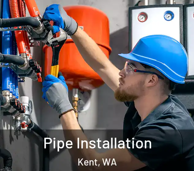  Pipe Installation Kent, WA