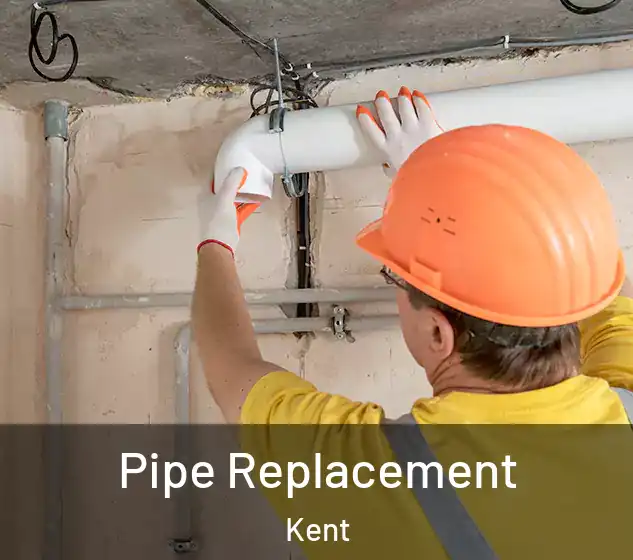  Pipe Replacement Kent