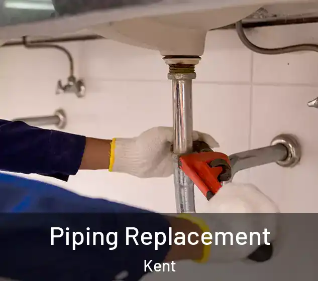  Piping Replacement Kent