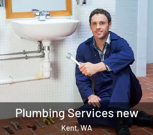  Plumbing Services new Kent, WA
